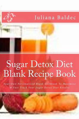 Book cover for Sugar Detox Diet Blank Recipe Book