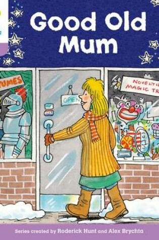 Cover of Oxford Reading Tree: Level 1+: Patterned Stories: Good Old Mum