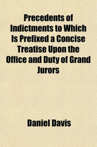 Cover of Precedents of Indictments to Which Is Prefixed a Concise Treatise Upon the Office and Duty of Grand Jurors