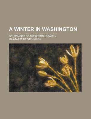 Book cover for A Winter in Washington; Or, Memoirs of the Seymour Family