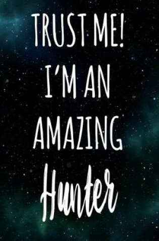 Cover of Trust Me! I'm An Amazing Hunter