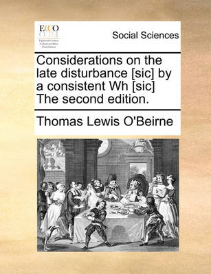 Book cover for Considerations on the Late Disturbance [Sic] by a Consistent Wh [Sic] the Second Edition.