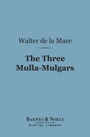 Cover of The Three Mulla-Mulgars (Barnes & Noble Digital Library)