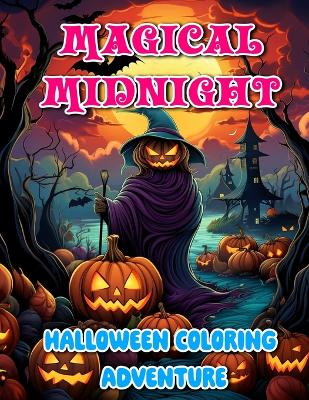 Book cover for Magical Midnight Halloween Coloring Adventure