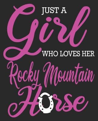 Book cover for Just A Girl Who Loves Her Rocky Mountain Horse