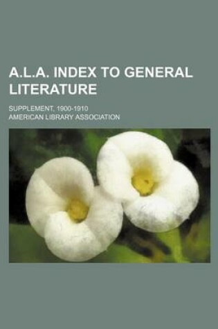 Cover of A.L.A. Index to General Literature; Supplement, 1900-1910