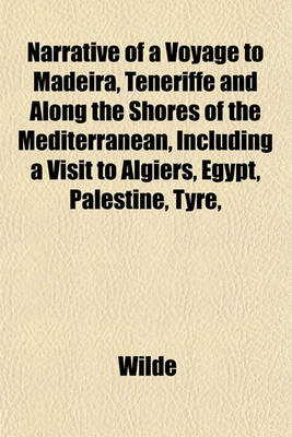 Book cover for Narrative of a Voyage to Madeira, Teneriffe and Along the Shores of the Mediterranean, Including a Visit to Algiers, Egypt, Palestine, Tyre,