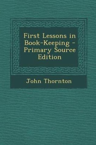 Cover of First Lessons in Book-Keeping