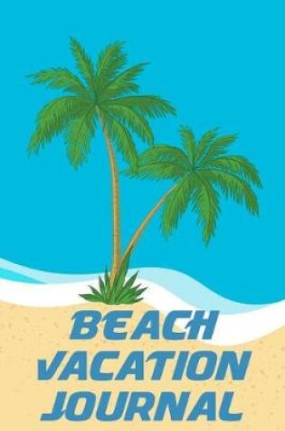 Cover of Beach Vacation Journal