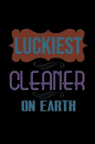 Cover of Luckiest cleaner on earth