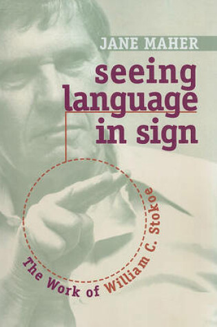 Cover of Seeing Language in Sign - the Work of William C. Stokoe