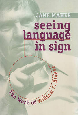 Book cover for Seeing Language in Sign - the Work of William C. Stokoe