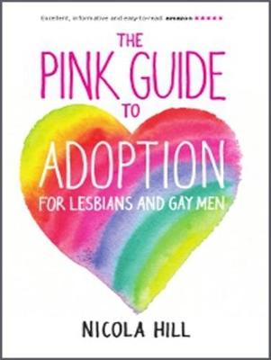 Book cover for The Pink Guide to Adoption and Fostering for Lesbian and Gay Men