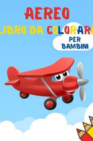 Cover of Aereo Libro Da Colorare Per Bambini