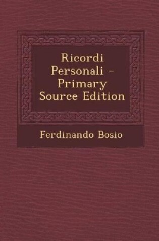 Cover of Ricordi Personali - Primary Source Edition