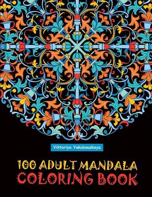 Book cover for 100 Adult Mandala Coloring Book