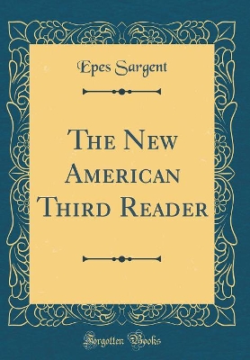 Book cover for The New American Third Reader (Classic Reprint)