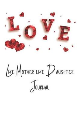 Book cover for Like Mother Like Daughter Journal