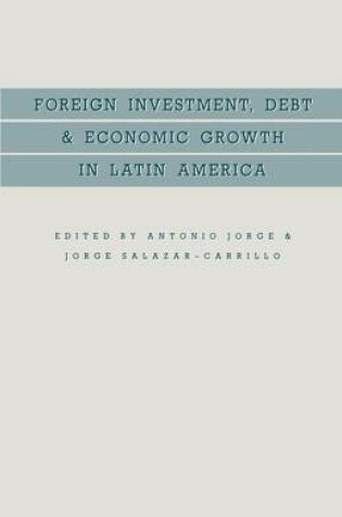 Cover of Foreign Investment, Debt and Economic Growth in Latin America