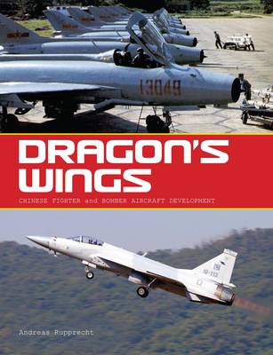 Book cover for Dragon's Wings: Chinese Fighter and Bomber Aircraft Development