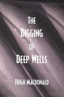 Book cover for The Digging of Deep Wells