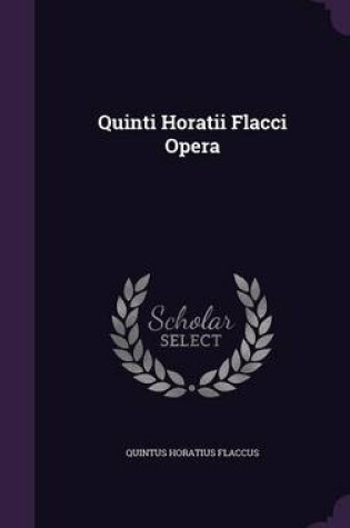 Cover of Quinti Horatii Flacci Opera