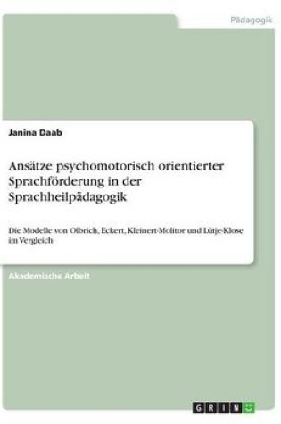 Cover of Ansätze psychomotorisch orientierter Sprachförderung in der Sprachheilpädagogik