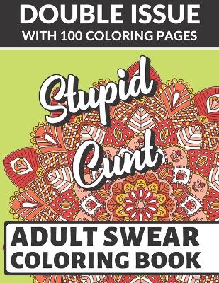 Book cover for Stupid Cunt Adult Swear Coloring Book