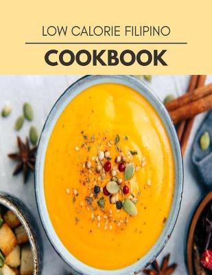 Book cover for Low Calorie Filipino Cookbook