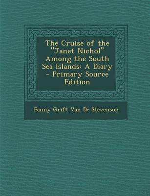 Book cover for Cruise of the Janet Nichol Among the South Sea Islands