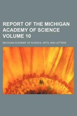 Cover of Report of the Michigan Academy of Science Volume 10