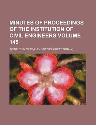 Book cover for Minutes of Proceedings of the Institution of Civil Engineers Volume 145