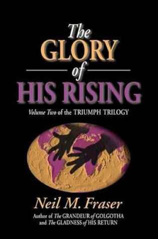 Cover of Glory of His Rising, the (Volume 2)