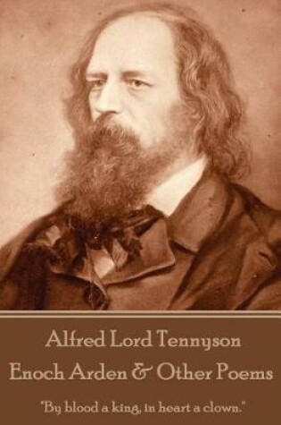 Cover of Alfred Lord Tennyson - Enoch Arden & Other Poems