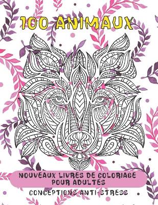 Book cover for Neue Malbucher fur Erwachsene - Stressabbau-Designs - 100 Tiere