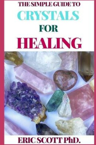 Cover of The Simple Guide to Crystals for Healing