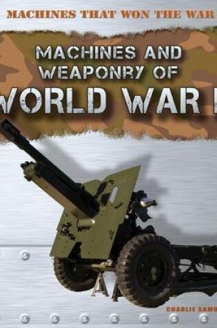 Cover of Machines and Weaponry of World War II