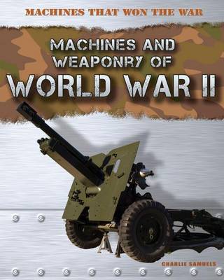 Cover of Machines and Weaponry of World War II