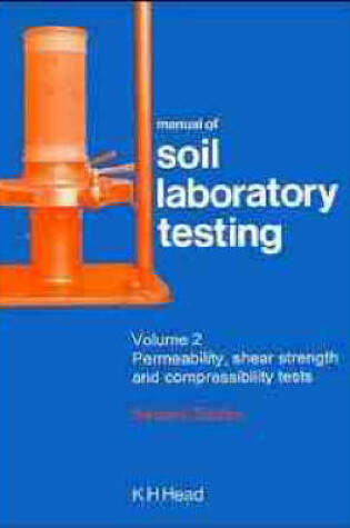 Cover of Manual of Soil Laboratory Testing, Permeability, Shear Strength and Compressibility Tests