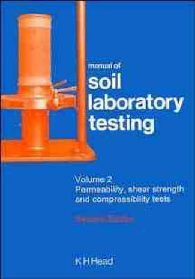 Cover of Manual of Soil Laboratory Testing, Permeability, Shear Strength and Compressibility Tests