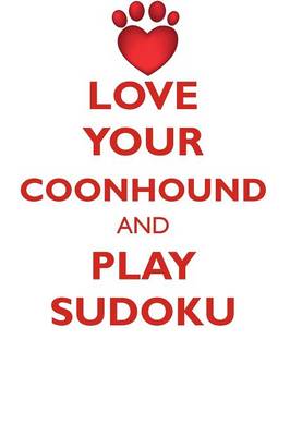 Book cover for LOVE YOUR COONHOUND AND PLAY SUDOKU TREEING WALKER COONHOUND SUDOKU LEVEL 1 of 15