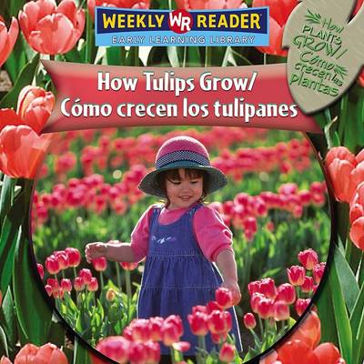 Book cover for How Tulips Grow / Cómo Crecen Los Tulipanes