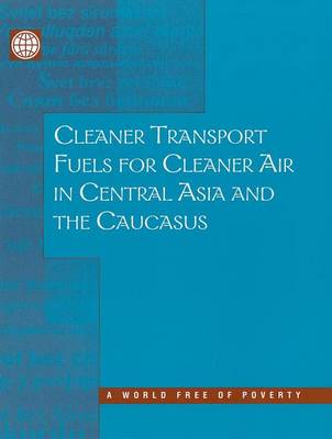 Book cover for Cleaner Transport Fuels for Cleaner Air in Central Asia and the Caucasus