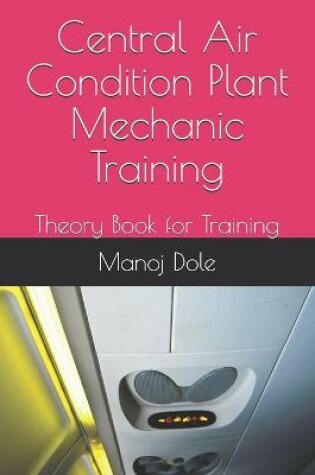 Cover of Central Air Condition Plant Mechanic Training