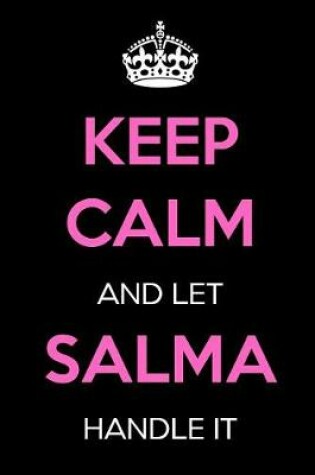 Cover of Keep Calm and Let Salma Handle It