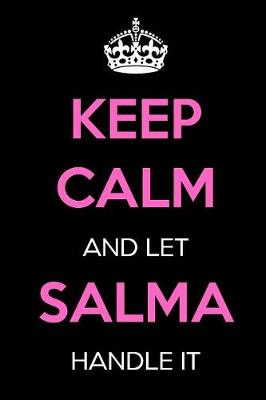 Book cover for Keep Calm and Let Salma Handle It