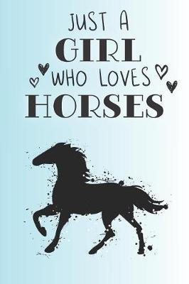 Book cover for Just A Girl Who Loves Horses