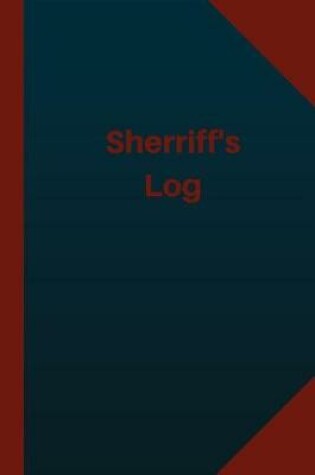 Cover of Sheriff's Log (Logbook, Journal - 124 pages 6x9 inches)