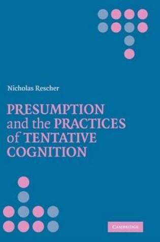 Cover of Presumption and the Practices of Tentative Cognition