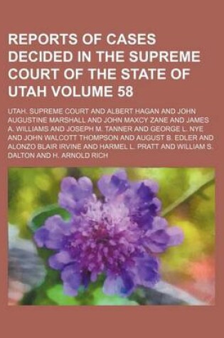 Cover of Reports of Cases Decided in the Supreme Court of the State of Utah Volume 58